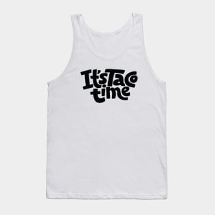 It Is Taco Time Tank Top